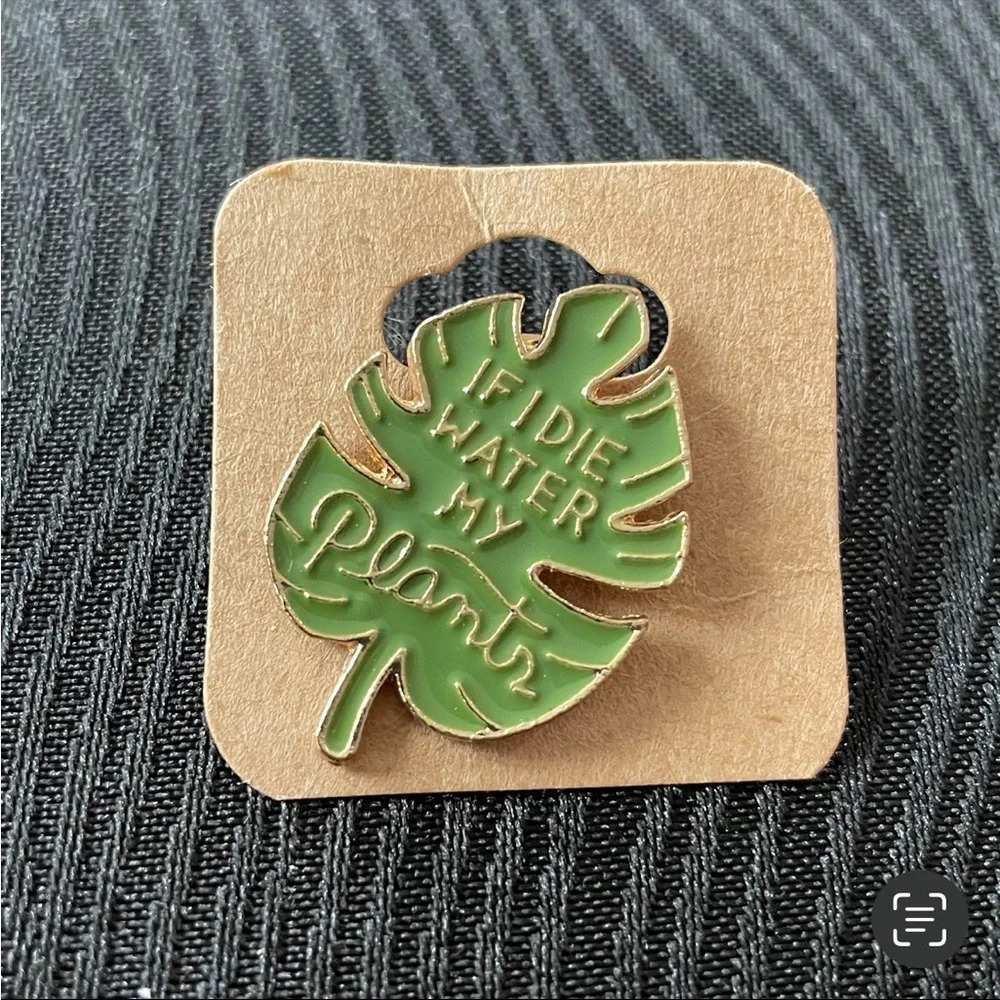 Plant Lover If I Die Water My Plants Enamel Pin $5 Bundled